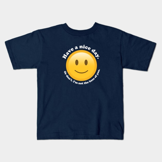 Don't Have a Nice Day Kids T-Shirt by fishbiscuit